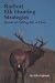 Radical Elk Hunting Strategies: Secrets of Calling Elk in Close