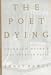 Book The Poet Dying: Heinrich Heine's Last Years in Paris