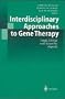 Interdisciplinary Approaches to Gene Therapy: Legal, Ethical and Scientific Aspects