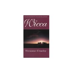 Wicca: A comprehensive guide to the Old Religion in the modern world