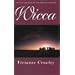 Wicca: A Comprehensive Guide to the Old Religion in the Modern World