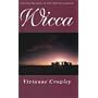 Wicca: A Comprehensive Guide to the Old Religion in the Modern World