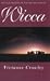 Wicca: A Comprehensive Guide to the Old Religion in the Modern World