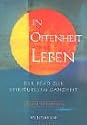 In Offenheit leben: Der Pfad zur spirituellen Ganzheit