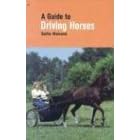 Guide to Driving Horses (Horse Lovers' Library)