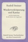 Wiederverk�rperung und Karma und ihre Bedeutung f�r die Kultur der Gegenwart: Aufs�tze, Fragenbeantwortungen und Vortr�ge 1903 bis 1912