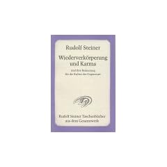 Wiederverk�rperung und Karma und ihre Bedeutung f�r die Kultur der Gegenwart: Aufs�tze, Fragenbeantwortungen und Vortr�ge 1903 bis 1912