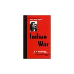 Indian War: Der Fall des indianischen B�rgerrechtlers Leonard Peltier