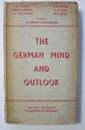 The German Mind and Outlook : Issued under the Auspices of the Institute of Sociology / by George Peabody Gooch ... [Et Al. ]; with a Summary by Alexander Farquharson