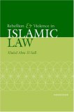 Rebellion and Violence in Islamic Law