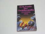 Der Orchideenk&auml;fig - Ein utopischer Roman - ( Phantastische Bibliothek, 234). - Herbert W. Franke