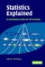 Statistics Explained, An Introductory Guide for Life Scientists