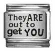 Clearly Charming They ARE Out to Get You Laser Italian Charm Bracelet Link