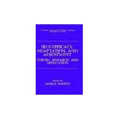 Self-Efficacy, Adaptation, and Adjustment: Theory, Research, and Application