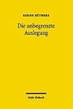 Die unbegrenzte Auslegung: Zum Wandel der Privatrechtsordnung im Nationalsozialismus