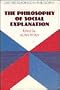 The Philosophy of Social Explanation (Oxford Readings in Philosophy)