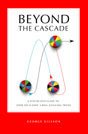 Beyond the Cascade