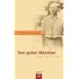 Von guten M�chten: Gebete und Gedichte: Gebete und Gedichte. Interpretiert von Johann Christoph Hampe