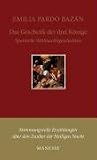 Das Geschenk der drei K&ouml;nige: Spanische Weihnachtsgeschichten - Emilia Pardo Baz&aacute;n