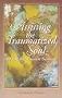 Assisting the Traumatized Soul: Healing the Wounded Talisman