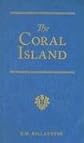 The Coral Island: A Tale of the Pacific Ocean (R. M. Ballantyne Collection)