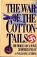 The War of the Cottontails: Memoirs of a WW II Bomber Pilot