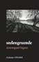 seelengruende: Gedichte (1999-2004)