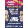 Deborah Tannen Boxed Set: Give the Gift of Understanding/You Just Don't Understand : Women and Men in Conversation/That's Not What I Meant! How Conv