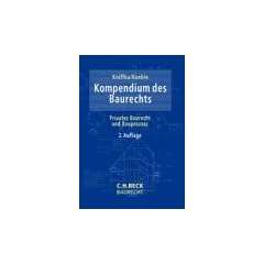 Kompendium des Baurechts. Privates Baurecht und Bauprozess