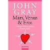 Mars, Venus & Eros: M�nner lieben anders. Frauen auch.