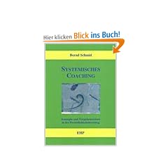 Systemisches Coaching: Konzepte und Vorgehensweisen in der Pers�nlichkeitsberatung
