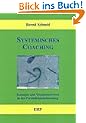 Systemisches Coaching: Konzepte und Vorgehensweisen in der Pers�nlichkeitsberatung