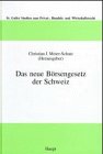 Das neue B&ouml;rsengesetz der Schweiz - Christian J. Meier-Schatz, Christian J. Meier- Schatz