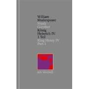 Gesamtausgabe: König Heinrich IV. 1. Teil. Kind Henry IV. Part 1. (Gesamtausgabe, 17): Bd 17/Tl 1 (Gebundene Ausgabe)