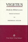 Abri� des Milit�rwesens: Epitoma rei militaris - Flavius Renatus Vegetius