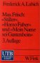 Max Frisch: ' Stiller', ' Homo Faber' und 'Mein Name sei Gantenbein'.