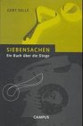 Siebensachen: Ein Buch &uuml;ber die Dinge - Gert Selle