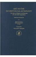 Abu Ma'Sar on Historical Astrology: The Book of Religions and Dynasties on Great Conjunctions (Islamic Philosophy, Theology, and Science) (Mnemosyne, Bibliotheca Classica Batava)