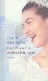 In guten wie in schlechten Tagen. - Carole Matthews, Teja Schwaner
