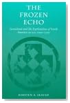 The Frozen Echo: Greenland and the Exploration of North America, ca. A.D. 1000-1500