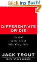 Differentiate or Die. Survival in Our Era of Killer Competition