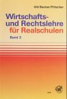 Wirtschafts- und Rechtslehre für Realschulen, Ausgabe Bayern, Bd.3 : 10. Schuljahr