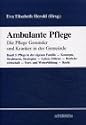 Ambulante Pflege, 3 Bde., Bd.3, Pflege in der eigenen Familie. Konzepte, Strukturen, Strategien. Leiten, Führen. Betriebswirtschaft. Fortbildung und Wei