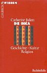 Die Inka: Geschichte, Kultur, Religion