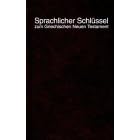 Sprachlicher Schl�ssel zum Griechischen Neuen Testament