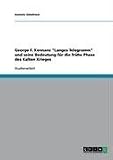 Produkt-Bild: George F. Kennans "Langes Telegramm" und seine Bedeutung f&uuml;r die fr&uuml;he Phase des Kalten Krieges