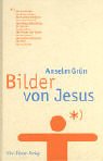 Bilder von Jesus - Anselm Gr&uuml;n