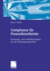 Compliance für Finanzdienstleister. Beratungs- und Verhaltensregeln für das Wertpapiergeschäft
