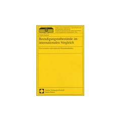 Beendigungstatbest�nde im internationalen Vergleich. Eine normative und empirische Bestandsaufnahme