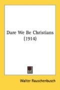 Dare We Be Christians (1914)